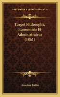 Turgot Philosophe, Economiste Et Administrateur (1861)