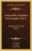 Ausgewahlte Tragodien Des Euripides, Part 2