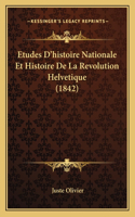 Etudes D'histoire Nationale Et Histoire De La Revolution Helvetique (1842)