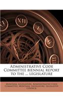 Administrative Code Committee Biennial Report to the ... Legislature