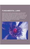 Fundamental Laws; A Report of the 68th Convocation of the Rose Cross Order, Giving a Resume of the Proceedings of the Convocation, Together with Most