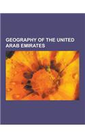 Geography of the United Arab Emirates: Borders of the United Arab Emirates, Canals in the United Arab Emirates, Cities in the United Arab Emirates, De