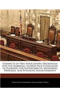 Compacts of Free Association: Micronesia and the Marshall Islands Face Challenges in Planning for Sustainability, Measuring Progress, and Ensuring Accountability(English)