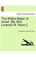 Militia Major. a Novel. [By Mrs. Lorenzo N. Nunn.]