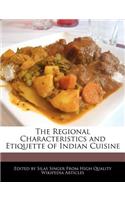 The Regional Characteristics and Etiquette of Indian Cuisine