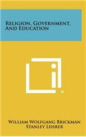 Religion, Government, and Education