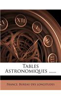 Tables Astronomiques ......