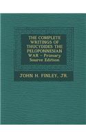 The Complete Writings of Thucydides the Peloponnesian War