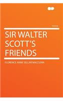 Sir Walter Scott's Friends