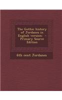 The Gothic History of Jordanes in English Version; - Primary Source Edition