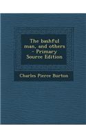The Bashful Man, and Others: (English)