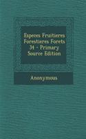 Especes Fruitieres Forestieres Forets 34 - Primary Source Edition