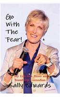 Go With the Fear! My Life as a Mom and Stand-Up Comedian