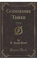 Goddesses Three, Vol. 1 of 2