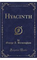 Hyacinth (Classic Reprint)