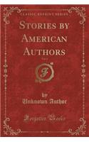Stories by American Authors, Vol. 1 (Classic Reprint)