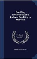 Gambling Involvement and Problem Gambling in Montana