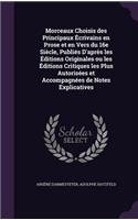 Morceaux Choisis des Principaux Écrivains en Prose et en Vers du 16e Siècle, Publiés D'après les Éditions Originales ou les Éditions Critiques les Plus Autorisées et Accompagnées de Notes Explicatives