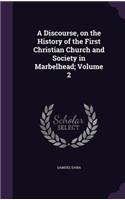 A Discourse, on the History of the First Christian Church and Society in Marbelhead; Volume 2