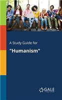Study Guide for "Humanism"
