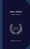 MARTA   MARTHA: OPERA IN FOUR ACTS