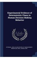 Experimental Evidence of Deterministic Chaos in Human Decision Making Behavior