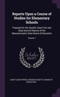 Reports Upon a Course of Studies for Elementary Schools