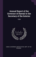 Annual Report of the Governor of Hawaii to the Secretary of the Interior: 1934