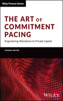 The Art of Commitment Pacing: Engineering Allocations to Private Capital(Wiley Finance)