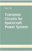 Transistor Circuits for Spacecraft Power System