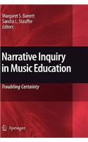 Narrative Inquiry in Music Education