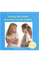 Dealing with Insults / Qué Hacer Con Los Insultos: (The Conflict Resolution Library / Biblioteca Solución de Conflictos)