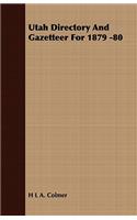 Utah Directory and Gazetteer for 1879 -80: (English)