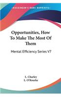 Opportunities, How To Make The Most Of Them