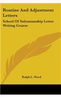 Routine And Adjustment Letters: School Of Salesmanship Letter Writing Course(English)
