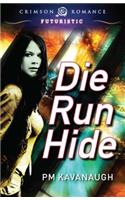 Die Run Hide