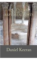 Ancient And Medieval Baptismal Fonts: (English)
