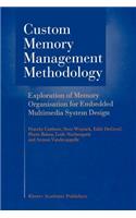 Custom Memory Management Methodology: Exploration of Memory Organisation for Embedded Multimedia System Design
