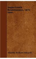 Anglo-French Reminiscences, 1875-1899