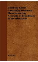 Climbing Kamet - Containing Historical Mountaineering Accounts of Expeditions to the Himalayas