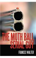 The Moth Ball Serial Guy