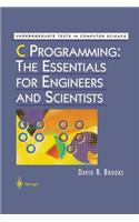 C Programming: The Essentials for Engineers and Scientists