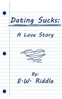 Dating Sucks