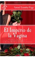 El Imperio de la Vagina: El dominio de las mujeres en diferentes escenarios de la vida(Spanish)