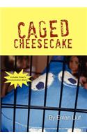 Caged Cheesecake