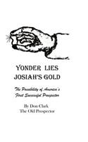 Yonder Lies Josiah's Gold