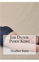 Jim Dunn: Porn King: Porn King