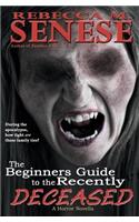The Beginners Guide the Recently Deceased