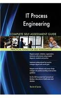 IT Process Engineering Complete Self-Assessment Guide