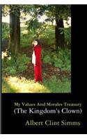 My Values and Morals Treasury: (the Kingdom's Clown)